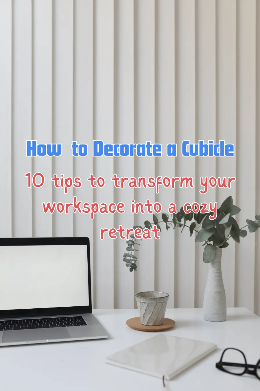 How to Decorate a Cubicle: 10 tips to Transform Your Workspace into a Cozy Retreat