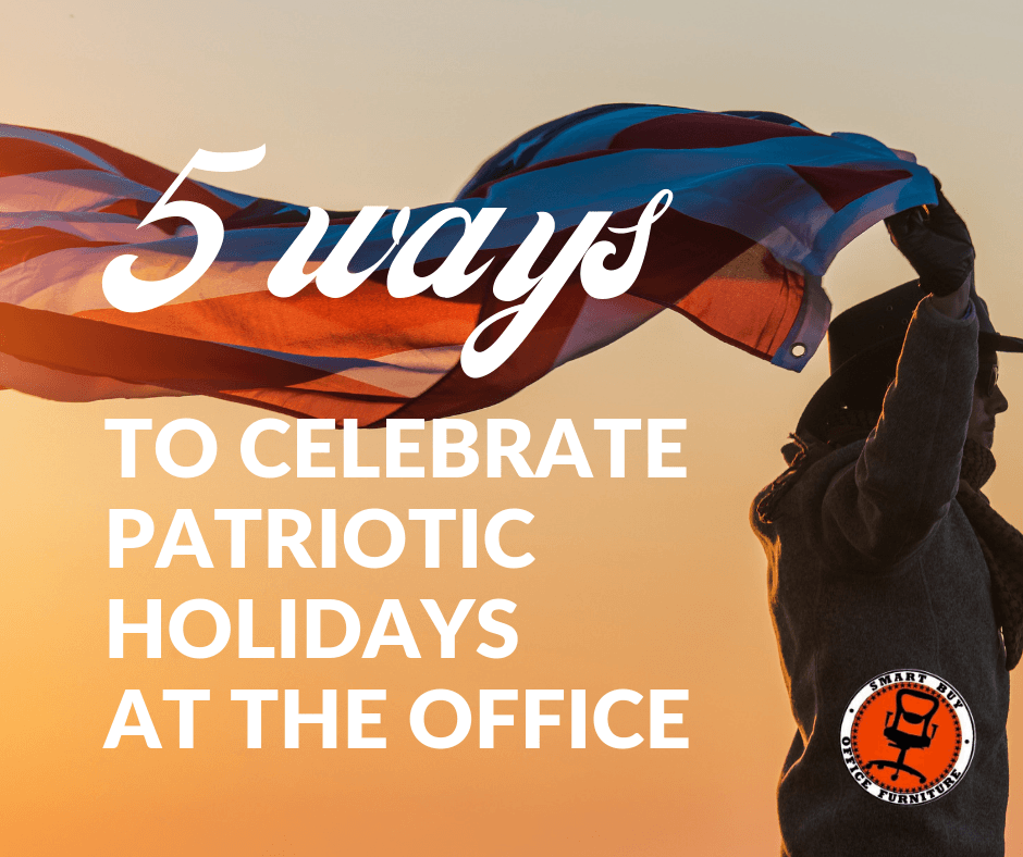 5 ways to celebrate patriotic holidays at the office