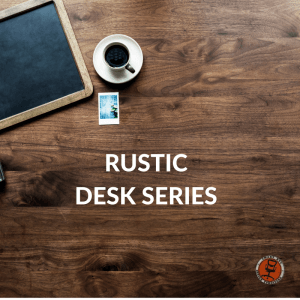 Rustic Desk Series