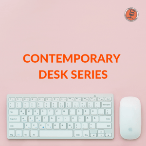 Contemporary / Modern Desk Series